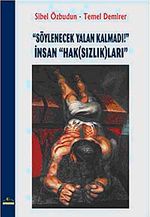Söylenecek Yalan Kalmadı! İnsan "Hak (Sızlık)ları"
