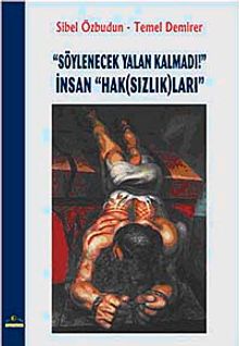 Söylenecek Yalan Kalmadı! İnsan "Hak (Sızlık)ları"