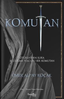 Komutan & Ötüken'den Sur'a Bir Kızılelma Yolcusu Komutan