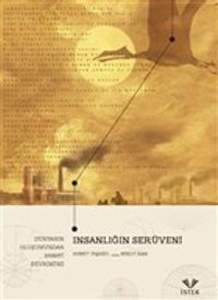 İnsanlığın Serüveni: Dünyanın Oluşumundan Sanayi Devrimi'ne