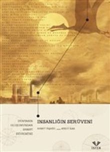 İnsanlığın Serüveni: Dünyanın Oluşumundan Sanayi Devrimi'ne