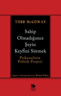 Sahip Olmadığımız Şeyin Keyfini Sürmek 