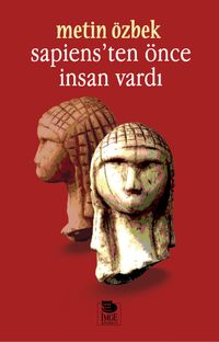 Sapiens’ten Önce İnsan Vardı 