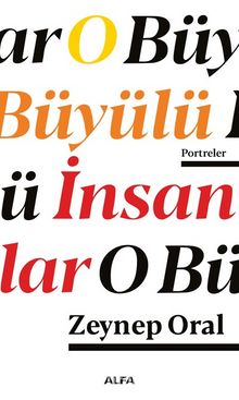 O Büyülü İnsanlar / Portreler - Zeynep Oral