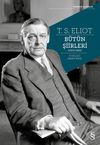 T.S. Eliot B&uuml;t&uuml;n Şiirleri (1909-1962)