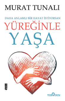 Yüreğinle Yaşa - Murat Tunalı