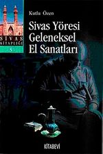 Sivas Yöresi Geleneksel El Sanatları
