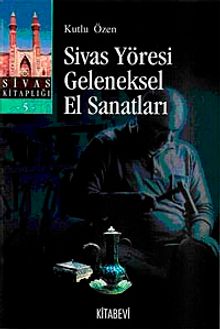 Sivas Yöresi Geleneksel El Sanatları