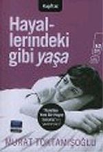 Hayallerindeki Gibi Yaşa