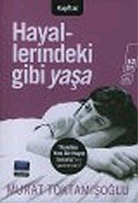 Hayallerindeki Gibi Yaşa