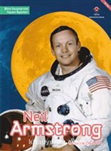 Neil Armstrong - Bilim İnsanlarının Yaşam Öyküleri - Catherine Chambers