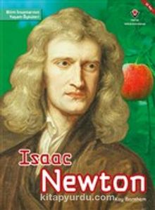 Isaac Newton - Bilim İnsanlarının Yaşam Öyküleri - Kay Bamham