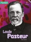Louis Pasteur - Bilim İnsanlarının Yaşam &Ouml;yk&uuml;leri