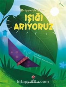 Işığı Arıyoruz - Origamiyle Bilim - Eric Braun