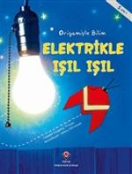 Elektrikle Işıl Işıl - Origamiyle Bilim