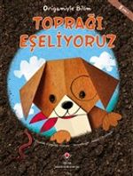 Toprağı Eşeliyoruz - Origamiyle Bilim