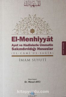 El-Menhiyyat Ayet ve Hadislerle Ümmetin Sakındırıldığı Hususlar (el-Cami'us-Sagir) - İmam Suyuti