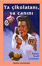 Ya Çikolatanı, Ya Canını