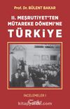 II. Meşrutiyet'ten Mütareke Dönemi'ne Türkiye / İncelemeler 1