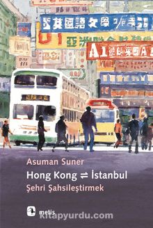Hong Kong - İstanbul & Şehri Şahsileştirmek