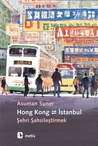 Hong Kong - İstanbul & Şehri Şahsileştirmek