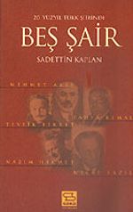 20. Yüzyıl Türk Şiirinde Beş Şair / Mehmet Akif-Yahya Kemal-Tevfik Fikret-Nazım Hikmet-Necip Fazıl
