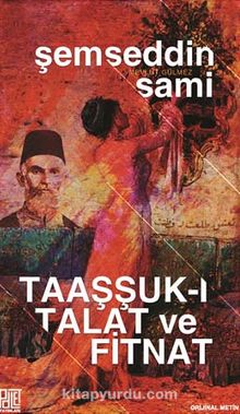 Taaşşuk-ı Talat ve Fitnat (Orijinal Metin) - Şemseddin Sami