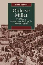 Ordu ve Millet & 1930'larda Almanya ve Türkiye'de Askeri Kültür