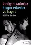 Kırılgan Kadınlar Kızgın Erkekler ve Hayat