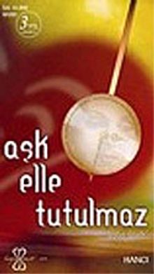 Aşk Elle Tutulmaz