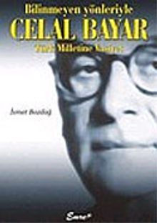Bilinmeyen Yönleriyle Celal Bayar