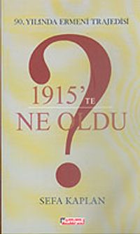 1915'te Ne Oldu? 90. Yılında Ermeni Trajedisi