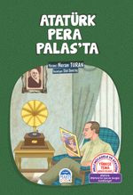 Atatürk Pera Palas'ta / Türkçe Tema Hikayeleri 