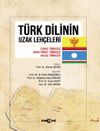 T&uuml;rk Dilinin Uzak Leh&ccedil;eleri & &Ccedil;uvaş T&uuml;rk&ccedil;esi, Saha/Yakut T&uuml;rk&ccedil;esi, Hala&ccedil; T&uuml;rk&ccedil;e