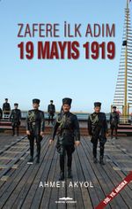 Zafere İlk Adım 19 Mayıs 1919