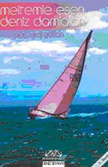 Meltemle Esen Deniz Damlaları & Yaşanmış Deniz Gezileri