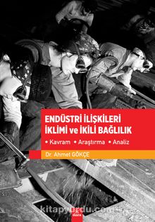 Endüstri İlişkileri İklimi ve İkili Bağlılık - Dr. Ahmet Gökçe