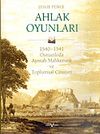 Ahlak Oyunları/1540-1541 Osmanlı'da Ayntab Mahkemesi ve Toplumsal Cinsiyet (Ciltli)