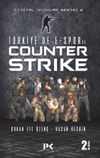 Dijital Oyunlar Serisi 2 / T&uuml;rkiye'de E-Spor ve Counter Strike