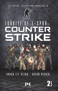 Dijital Oyunlar Serisi 2 / Türkiye'de E-Spor ve Counter Strike