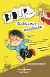 Bidur&rsquo;un Olabilemez Maceraları