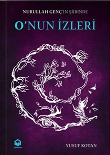 Nurullah Genç’in Şiirinde O’nun İzleri