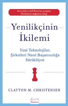 Yenilikçinin İkilemi - Clayton M. Christensen