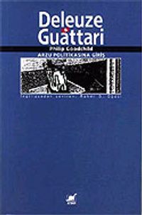 Deleuze & Guattari/Arzu Politikasına Giriş