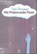 Gel Kollarımda Unut