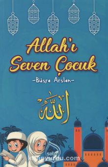 Allah’ı Seven Çocuk - Büşra Arslan