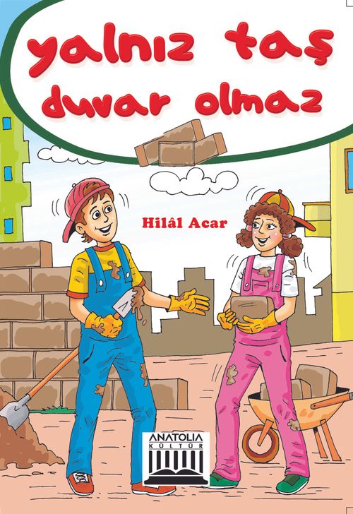 Yalnız Taş Duvar Olmaz