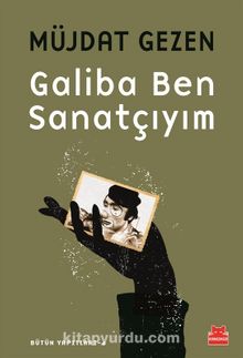 Galiba Ben Sanatçıyım - Müjdat Gezen
