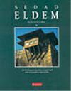 Sedad Eldem (İngilizce)Modern Bir T&uuml;rk Mimarlık Dili Oluşturmaya Adanmış Bir &Ouml;m&uuml;r/Architect in Turkey