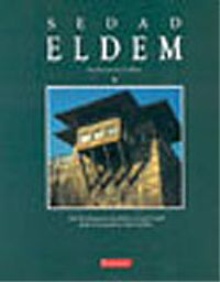 Sedad Eldem (İngilizce)Modern Bir Türk Mimarlık Dili Oluşturmaya Adanmış Bir Ömür/Architect in Turkey